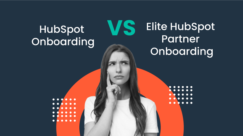 HubSpot Onboarding vs. Elite HubSpot Partner Onboarding